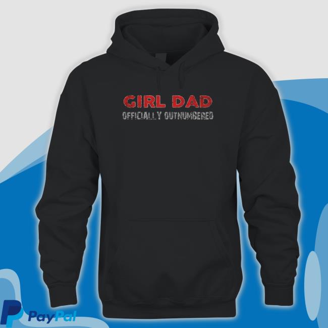 Girl Dad Officially Outnumbered Shirt Girl Dad Officially Outnumbered T-shirt
