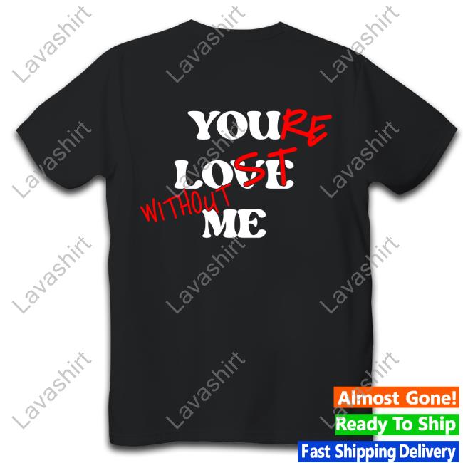 Your Lost Without Me Black Tee