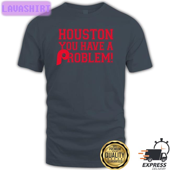 Houston You Have A Problem Sweatshirts Ryan Bokros Stros Fan Boy