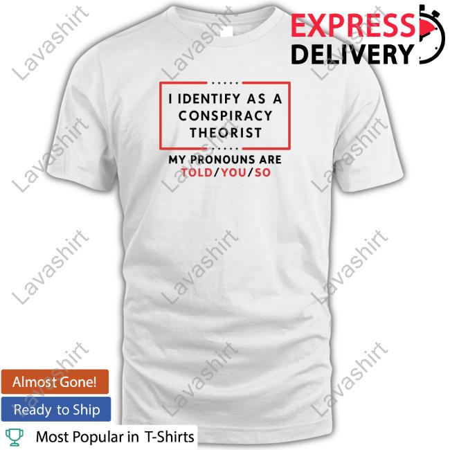 Official I Identify As A Conspiracy Theorist Hoodie