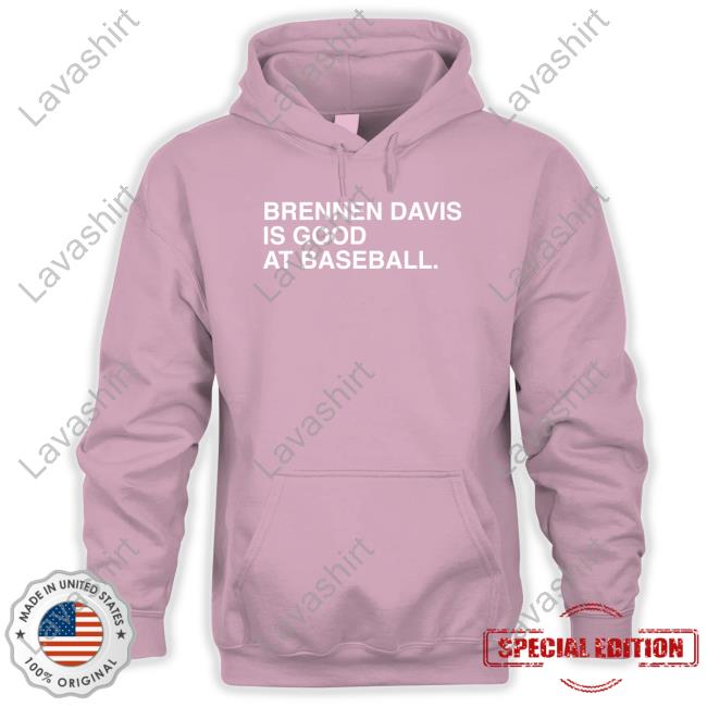 Obvious Shirts Brennen Davis Is Good At Baseball Sweatshirt