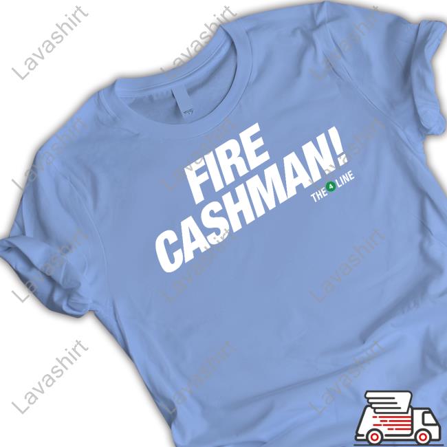 The 4 Line Store Fire Cashman Shirt Official Fire Cashman The 4 Line Shirt