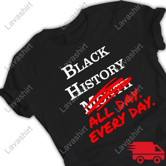 Black History Month All Day Every Day Long Sleeve T-Shirt