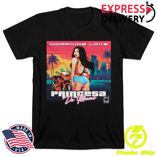 Morphine Love Dion: Princesa De Miami Shirt Morphine Love Dion Merch