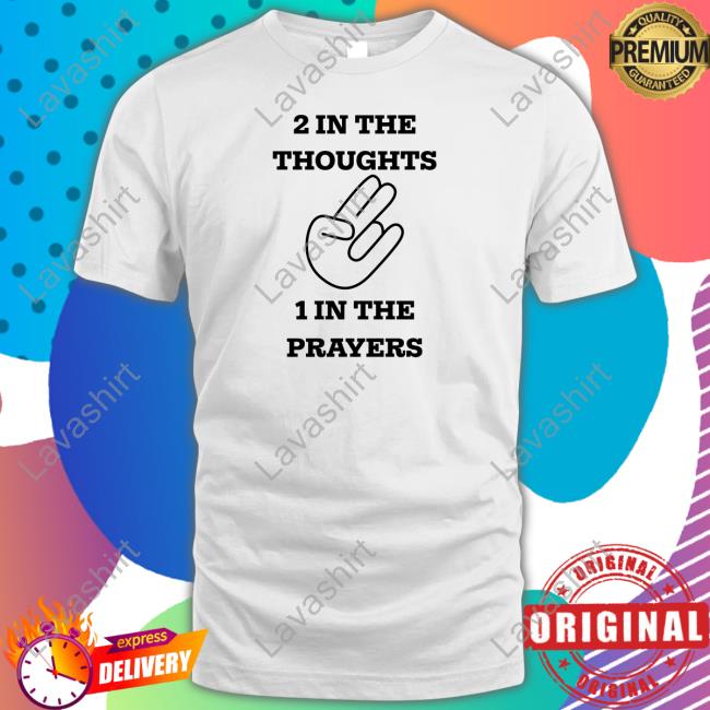 Official 2 In The Thoughts 1 In The Prayers Shirt T-Shiirt