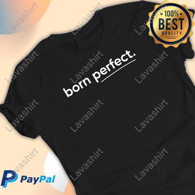Born Perfect T-Shirt