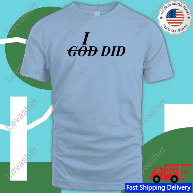 Official I God Did T-Shirt