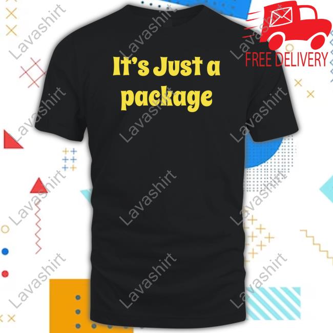 Official It's Just A Package Shirt