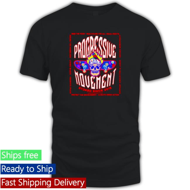 Progressive movement stoked since Sweatshirt Progressive movement stoked since Shirts