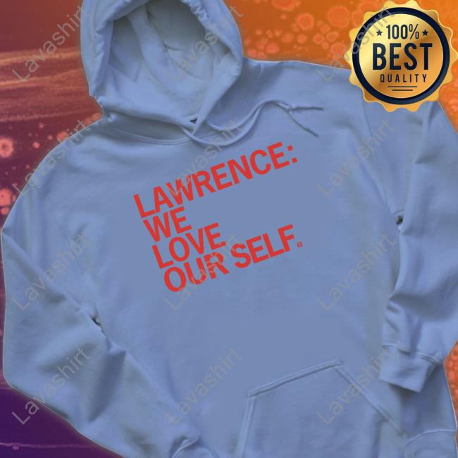Official Raygun Merch Lawrence We Love Our Self Shirt