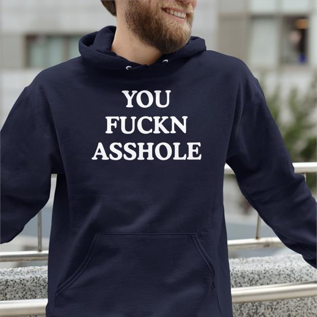 You Fuckn Asshole T Shirt Poorly Translated Shirts
