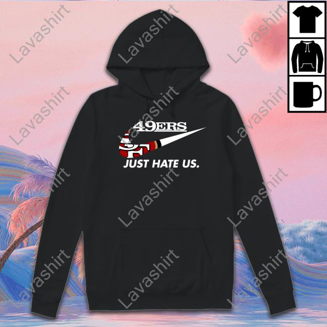 49Ers Just Hate Us Tee Shirt