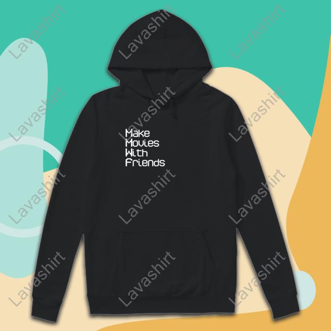 Ustic Film Shop Make Movies With Friends Shirt Hoodie