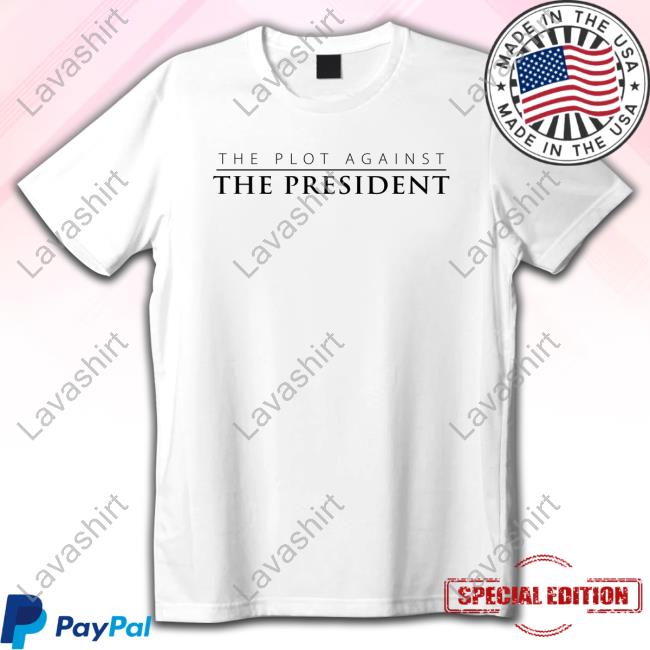 Official The Plot Against The President White Tee