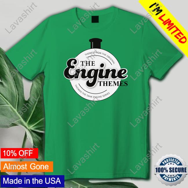 Limited Edition The Engine Themes Shirt