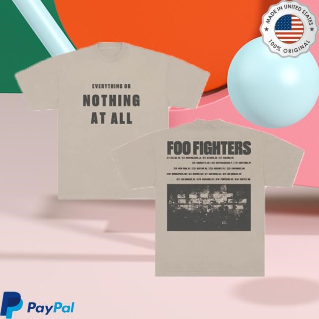 Official Foo Fighters Merch Shop Everything Or Nothing At All New Shirt Foo Fighters