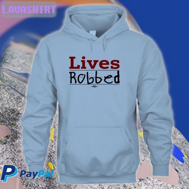 Stacie Live Robbed Shirt 2022 Stacie Live Robbed Sweatshirt