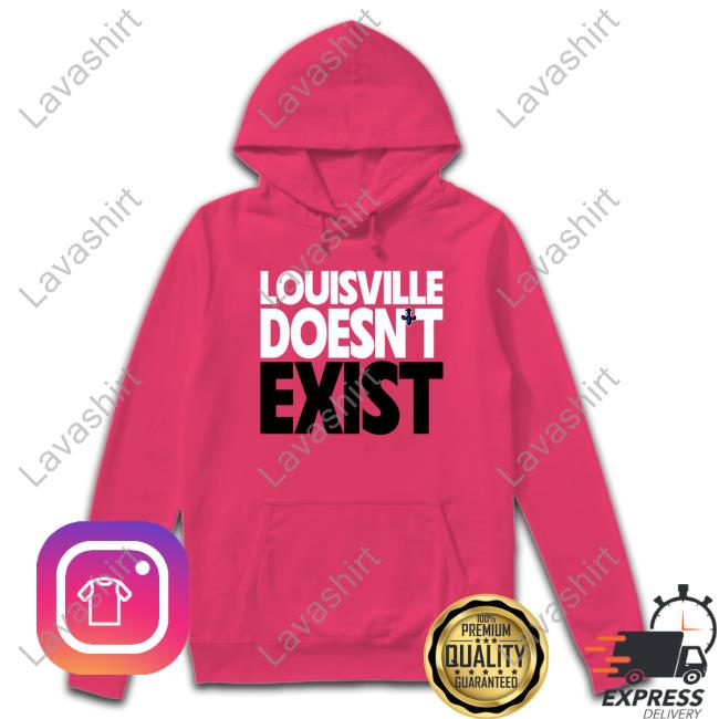 Official Aaron Bradshaw Louisville Doesn't Exist Shirts Louisville Doesn't Exist Hoodie