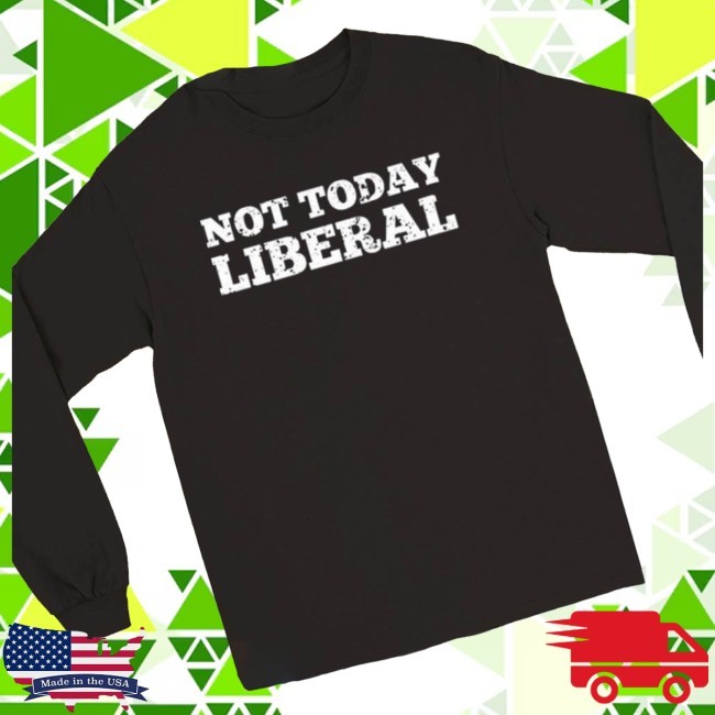 Milfbeomgyu Not Today Liberal Shirt