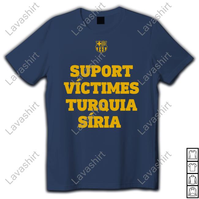 Suport Víctimes Turquia Síria T Shirt Fc Barcelona Mes Que Un Club