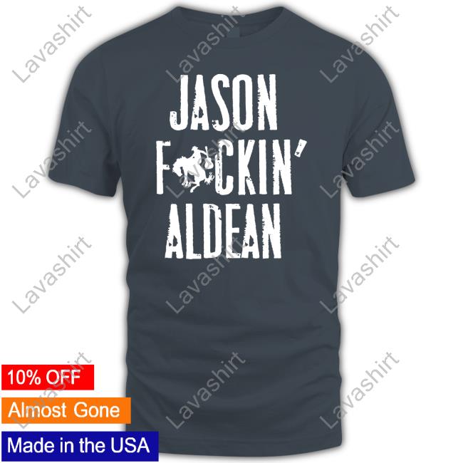Official Jason F'n Aldean T Shirts