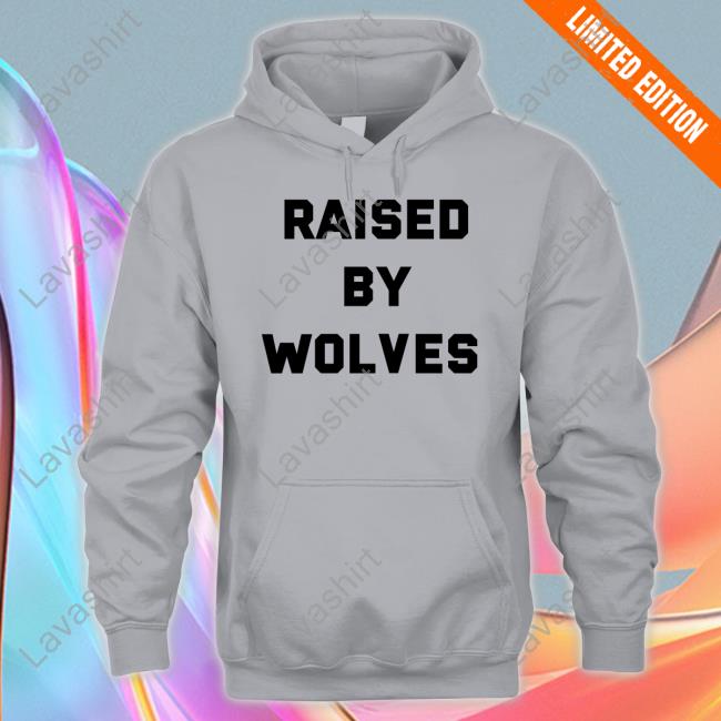 Raised By Wolves Long Sleeve Tee Newposter