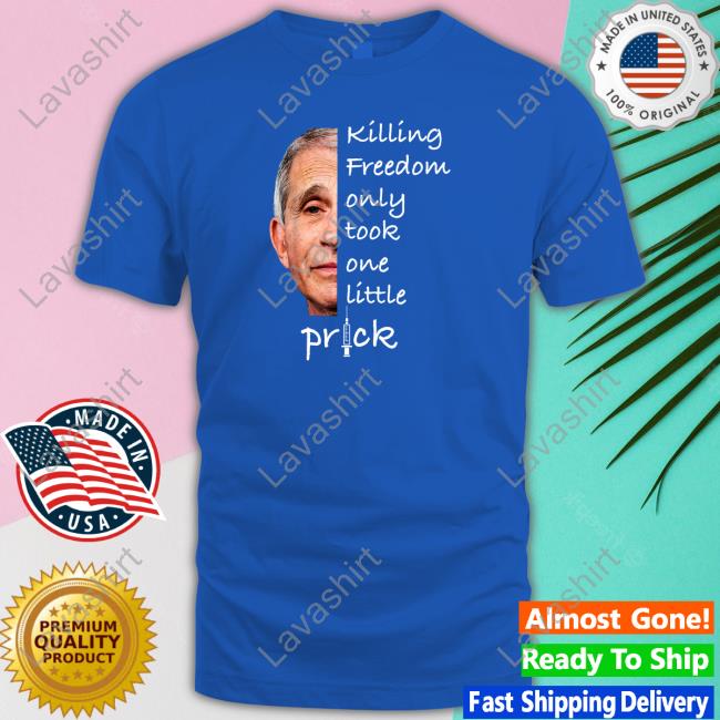 Killing Freedom Only Took One Little Prick T-Shirt CL4WS_OUT