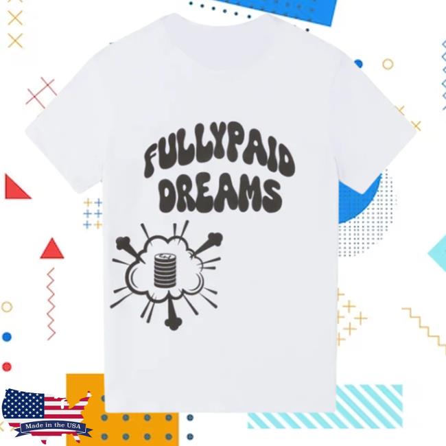 Official Dreams Fullypaid Tees