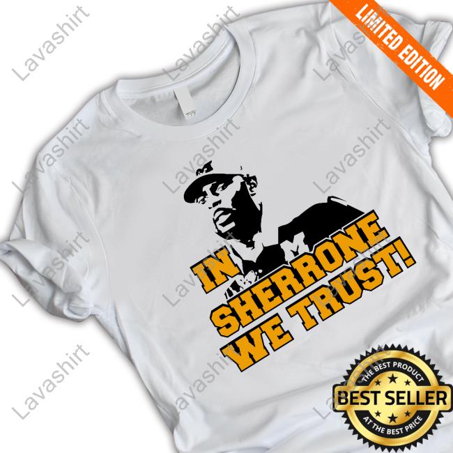 Official Michigan Wolverines Football Sherrone Moore In Sherrone We Trust T Shirts