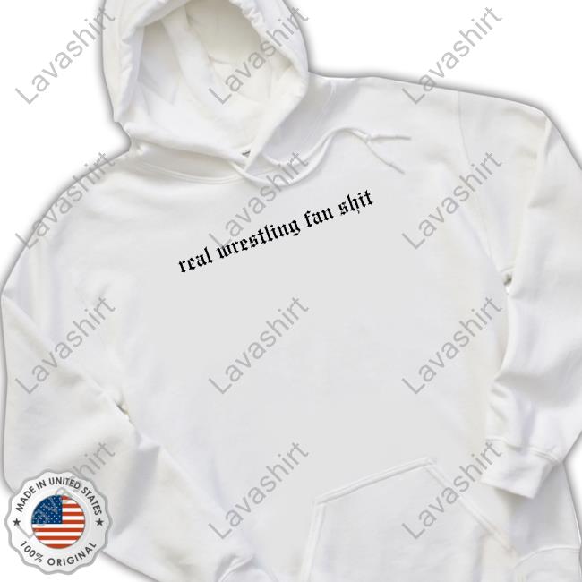 Real Wrestling Fan Shit Sweatshirt