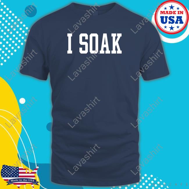 I Soak Hoodie
