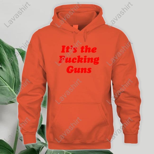 It's The Fucking Guns Hoodie RTruszkowski