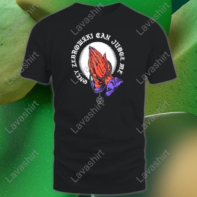 Only Zebrowski Can Judge Me One True King Tank Top Last Podcast