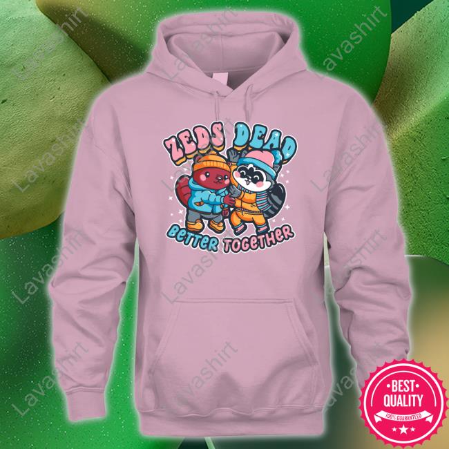 Zeds Dead Merch Better Together Shirt