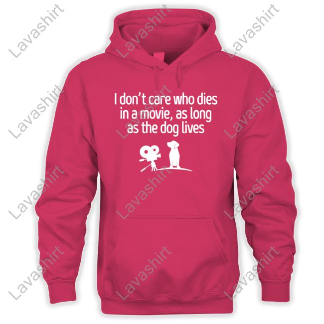 Official I Don't Care Who Dies In A Movie As Long As The Dog Lives Tee Shirt