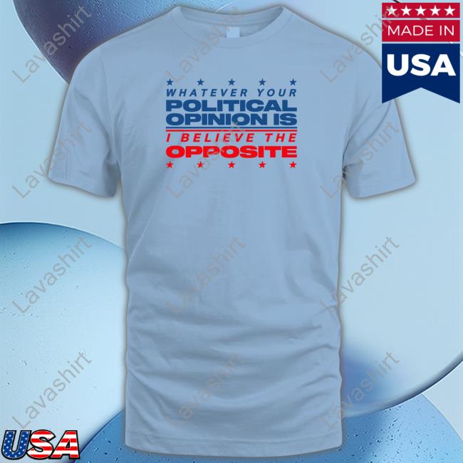 Political Opinion Shirt