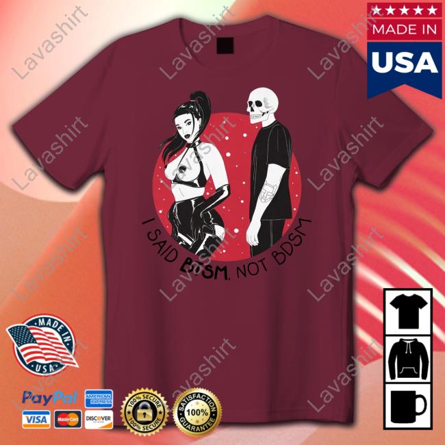 Btsm Merch I Said Btsm Not Bdsm Sweatshirts