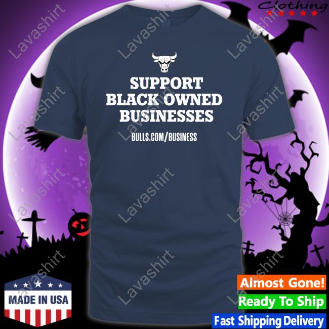 Chicago Bulls Support Black Owned Businesses Shirt