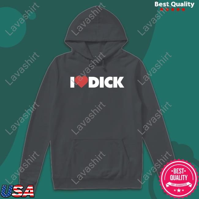 I Love Dick Shirts Official I Love Dick Tee Shirt