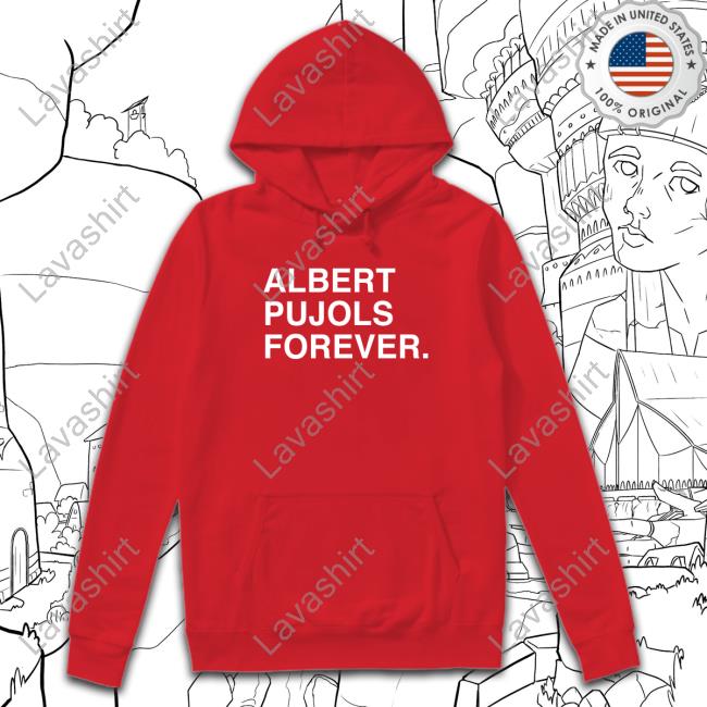 Shop St. Louis Baseball Albert Pujols Forever Hot Shirt