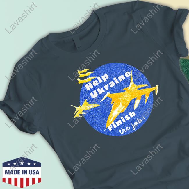 Olena Halushka Help Ukraine Finish The Job Tee Shirt