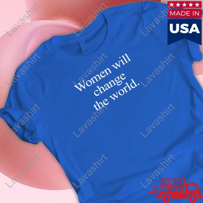 Official Natasha Stott Despoja Women Will Change The World Tee Shirt NStottDespoja