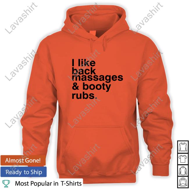 I Like Back Massages & Booty Rubs Top Shirt