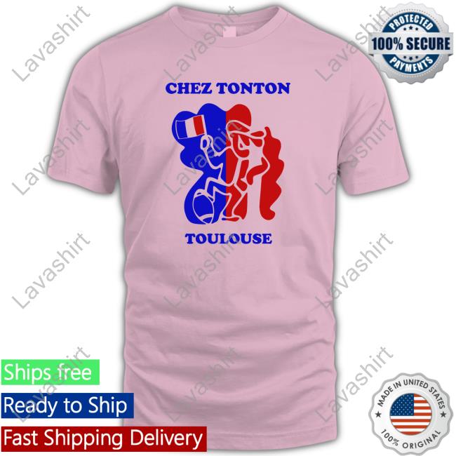 FFLose Chez Tonton Toulouse Shirt Chez Tonton