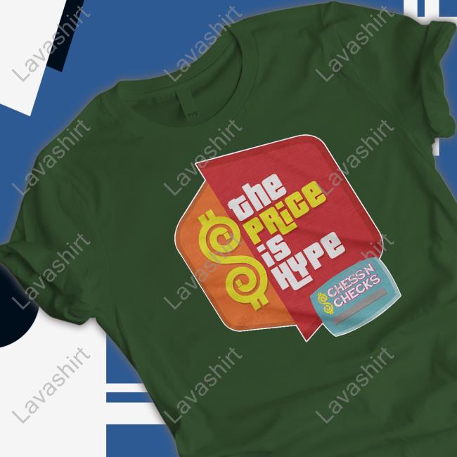 The Price Is Hype Shirt