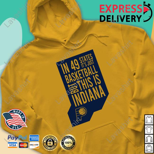 In 49 States It's Just Basketball But This Is Indiana Top Shirt