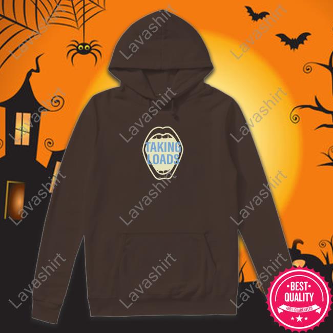 Official Taking Loads Shirt Wicked Naughty Merch Official Taking Loads Hooded Sweatshirt