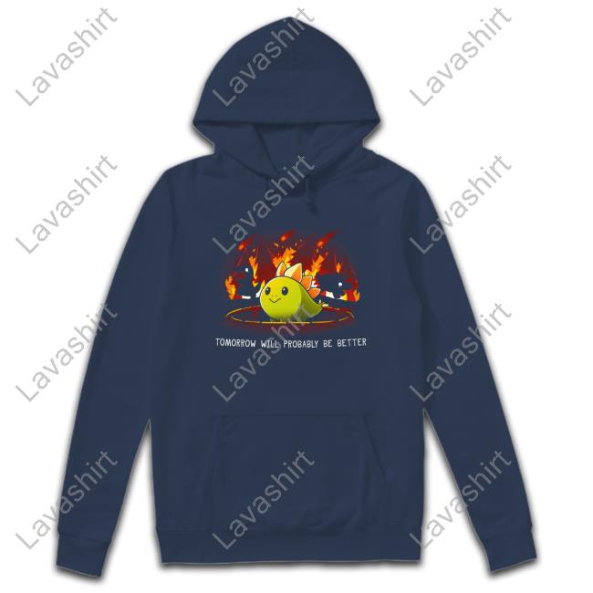 Tomorrow Will Probably Be Better Edition Limited Black Hoodie