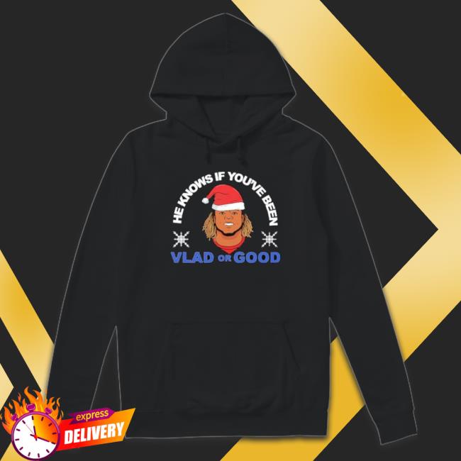 He Know If You_Re Been Vlad Or Good Tee Shirt
