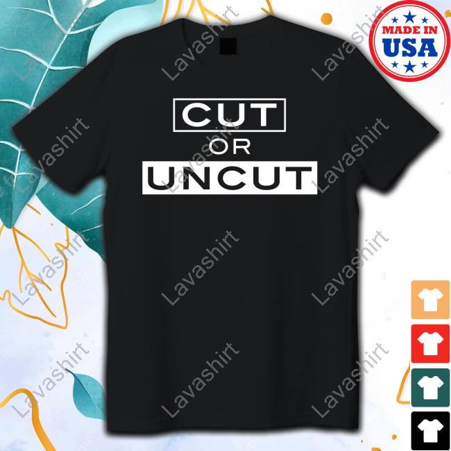 Official Cut Or Uncut Tee